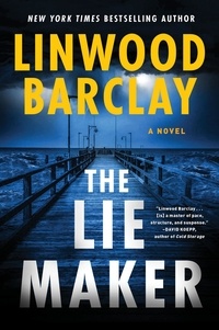 Linwood Barclay - The Lie Maker - A Novel.