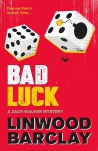 Linwood Barclay - The Zack Walker Mysteries Tome 3 : Bad Luck.