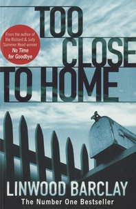 Linwood Barclay - Too Close to Home.