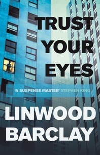 Linwood Barclay - Trust Your Eyes.