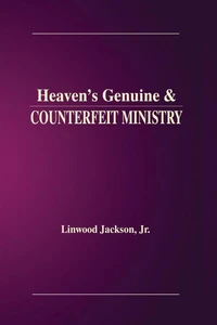 Heaven's Genuine &amp; Counterfeit Ministry