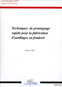 Techniques de prototypage rapide pour la fabrication d'outillages en fonderie