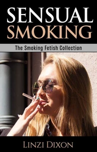 Sensual Smoking : The Smoking Fetish Collection
