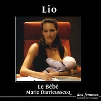  Lio et Marie Darrieussecq - Le Bébé.