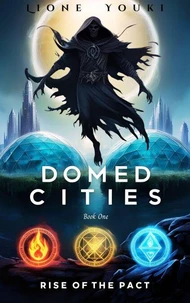 Domed Cities: Book One - Rise of the Pact