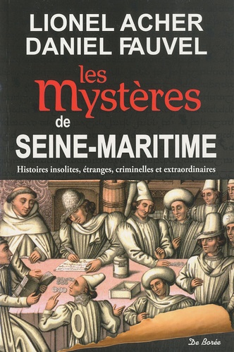 Lionel Acher et Daniel Fauvel - Les mystères de Seine-Maritime.