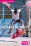 Lionel Arnaud - Agir par la culture - Acteurs, enjeux et mutations des mouvements culturels.