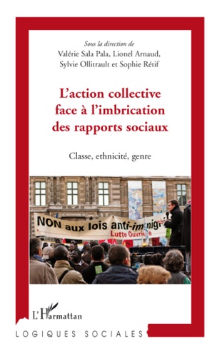 Lionel Arnaud et Sylvie Ollitrault - L'action collective face à l'imbrication des rapports sociaux - Classe, ethnicité, genre.
