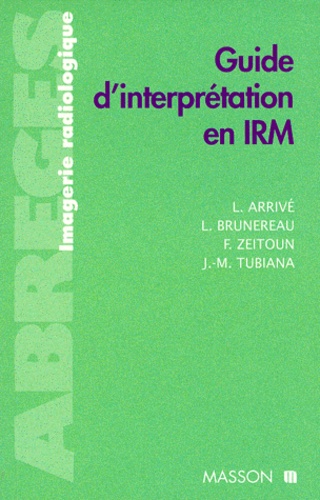Lionel Arrivé - Guide d'interprétation en IRM.