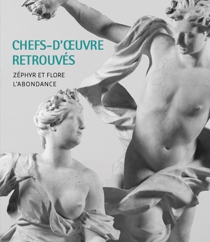 Chefs-d'oeuvre retrouvés. Zéphyr et flore. L'abondance