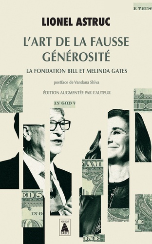 L'art de la fausse générosité. La fondation Bill et Melinda Gates  édition revue et augmentée