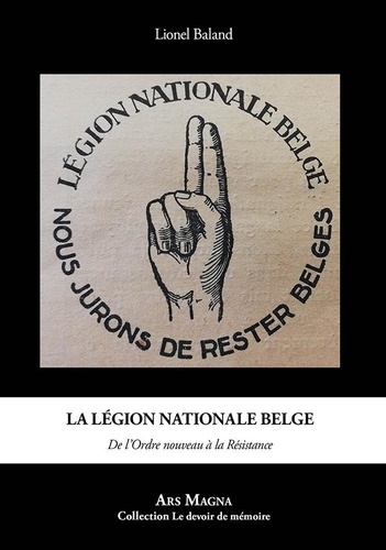 La légion nationale belge. De l'Ordre nouveau à la Résistance
