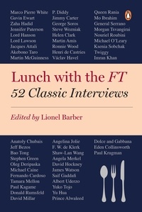 Lionel Barber - Lunch with the FT - 52 Classic Interviews.