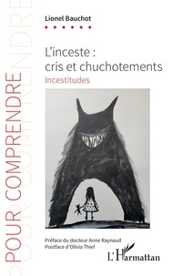 Lionel Bauchot - L'inceste : cris et chuchotements - Incestitudes.