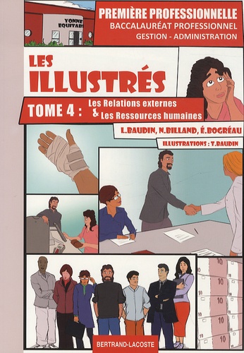 Lionel Baudin - Les illustrés 1e bac pro Gestion-administration - Tome 4, Les relations externes et les ressources humaines.