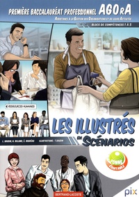 Lionel Baudin et Nathalie Billand - Les illustrés en scénarion 1re Bac pro AGOrA - Blocs de compétences 1 à 3.