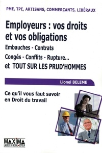 Lionel Belème - Employeurs : vos droits et vos obligations - Embauches, contrats, congés, conflits, rupture... et tout sur les prud'hommes.
