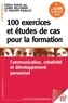 Lionel Bellenger et Philippe Pigallet - 100 exercices et études de cas pour la formation - Communication, créativité et développement personnel.
