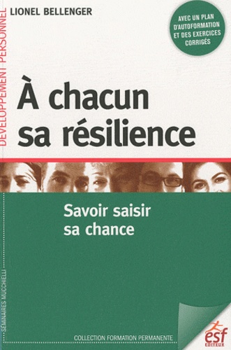 A chacun sa résilience. Savoir saisir sa chance