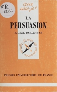 Lionel Bellenger - La persuasion.