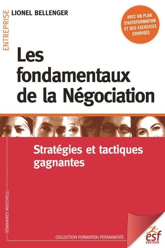Les fondamentaux de la négociation. Stratégies et tactiques gagnantes