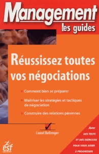 Lionel Bellenger - Réussissez toutes vos négociations.