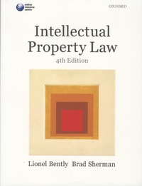 Lionel Bently et Brad Sherman - Intellectual Property Law.