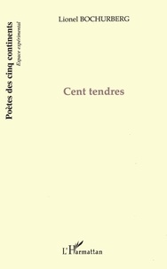 Lionel Bochurberg - Cent tendres.