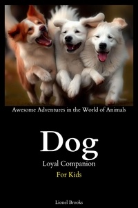  Lionel Brooks - Dog Loyal Companion - Awesome Adventures in the World of Animals.