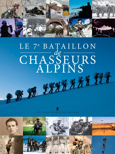Lionel Catar - Le 7e bataillon de chasseurs alpins à Saint-Omer de l'Isère - Histoire et témoignages 1840-2015.