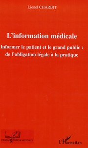 Lionel Charbit - L'information médicale - Informer le patient et le grand public : de l'obligation légale à la pratique.