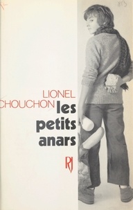 Lionel Chouchon - Les petits anars - Novembre 69 - mars 71.