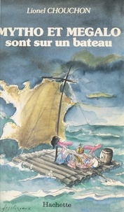 Lionel Chouchon - Mytho et Mégalo sont sur un bateau.