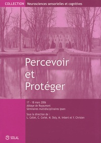 Lionel Collet et Christian Corbé - Percevoir et Protéger - Recontre sur les neurosciences sensorielles et cognitives, Abbaye de Royaumont, 17 et 18 mars 2006.