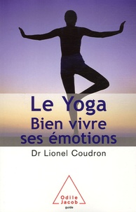Lionel Coudron - Le Yoga - Bien vivre ses émotions.
