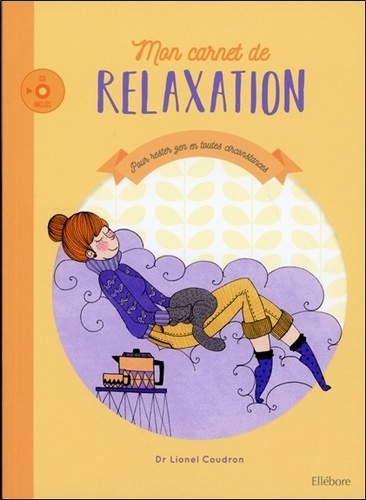 Lionel Coudron - Mon carnet de relaxation - Pour rester zen en toutes circonstances. 1 CD audio