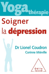 Lionel Coudron et Corinne Miéville - Soigner la dépression.