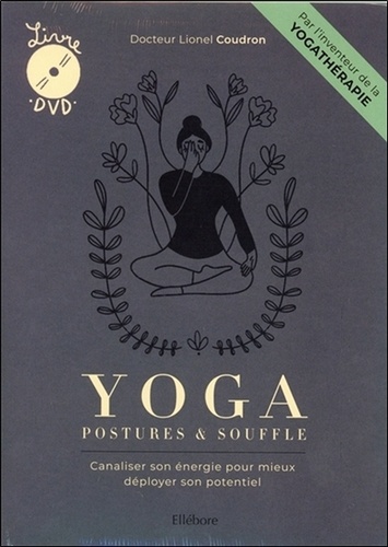 Yoga : postures & souffle. Canaliser son énergie pour mieux déployer son potentiel  avec 1 DVD