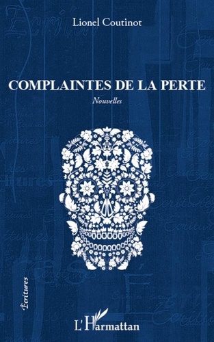 Lionel Coutinot - Complaintes de la perte.