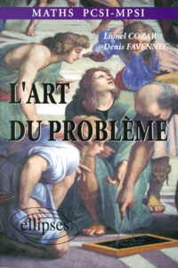Lionel Cozar et Denis Favennec - Maths Pcsi-Mpsi L'Art Du Probleme.