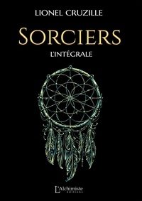 Lionel Cruzille - Sorciers - L'intégrale.