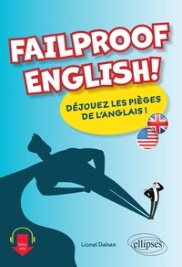 Lionel Dahan - Failproof English! - Déjouez les pièges de l'anglais !.