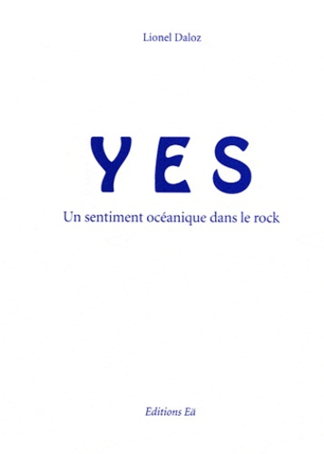Lionel Daloz - Yes - Un sentiment océanique dans le rock.
