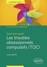 Lionel Dantin - Les troubles obsessionnels compulsifs (TOC) - Savoir pour guérir.