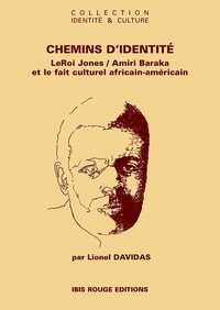 Lionel Davidas - Chemins d'identité - LeRoi Jones-Amiri Baraka et le fait culturel africain-américain.
