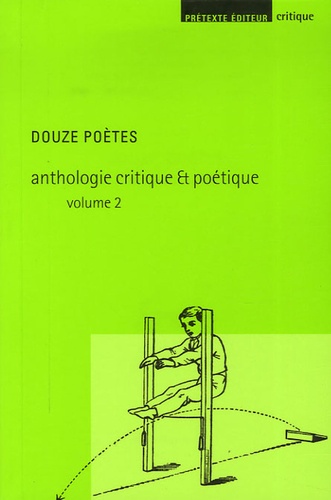 Lionel Destremau et Emmanuel Laugier - Anthologie critique et poétique - Tome 2, Douze poètes.