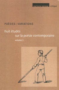 Lionel Destremau - Poésies : variations - Tome 3, Huit études sur la poésie contemporaine.