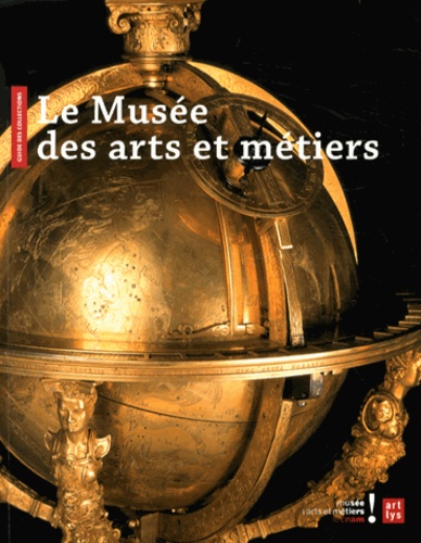 Lionel Dufaux - Le Musée des arts et métiers - Guide des collections.