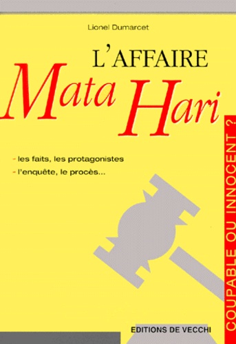 Lionel Dumarcet - L'affaire Mata Hari.