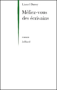 Mefiez-Vous Des Ecrivains